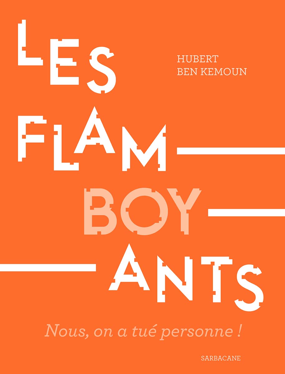 Les Flamboyants: Nous, on a tué personne ! 9782377319022