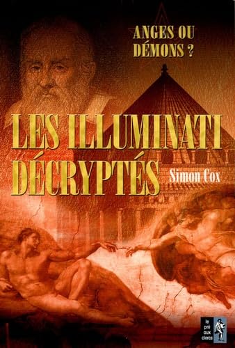 Les Illuminati décryptés: Anges ou démons ? Le Guide non autorisé 9782842282288