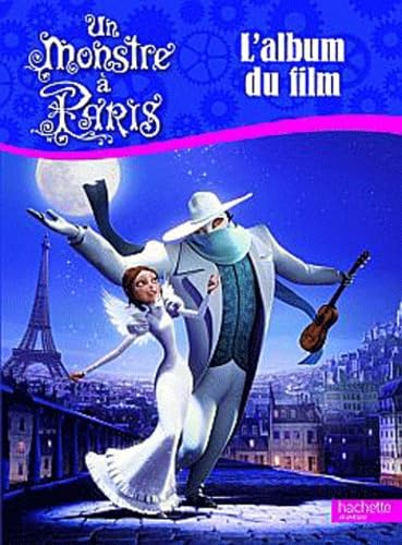 Un Monstre à Paris: L'album du film 9782012270435