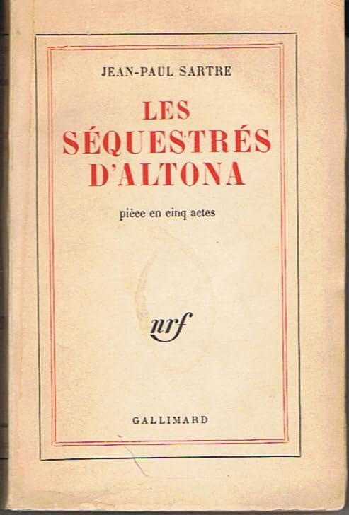 Jean-Paul Sartre. Les Séquestrés d'Altona : Pièce en 5 actes. Paris, Théâtre de la Renaissance, 23 septembre 1959