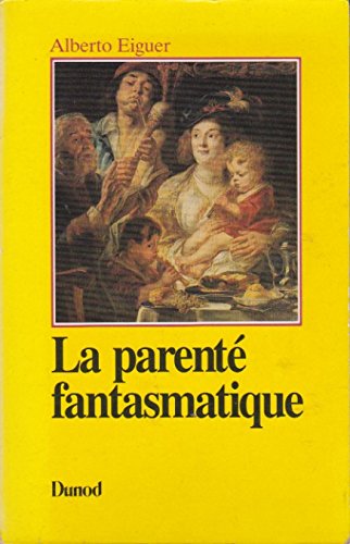 La Parente Fantasmatique. Transfert Et Contre-Transfert En Therapie Familiale 9782040169299