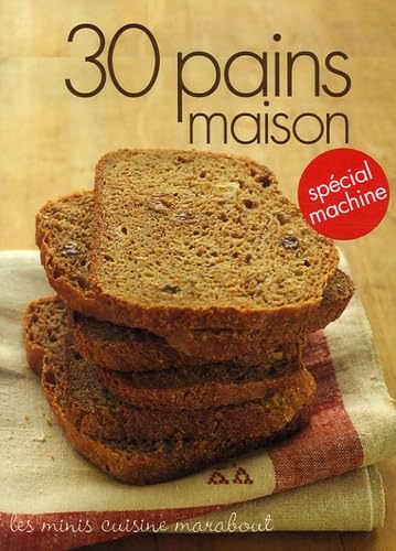 30 pains maison spécial machine 9782501051873