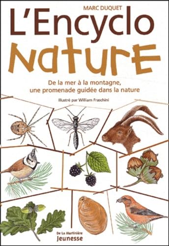 L'Encyclo nature : De la mer à la montagne, une promenade guidée dans la nature 9782732430157
