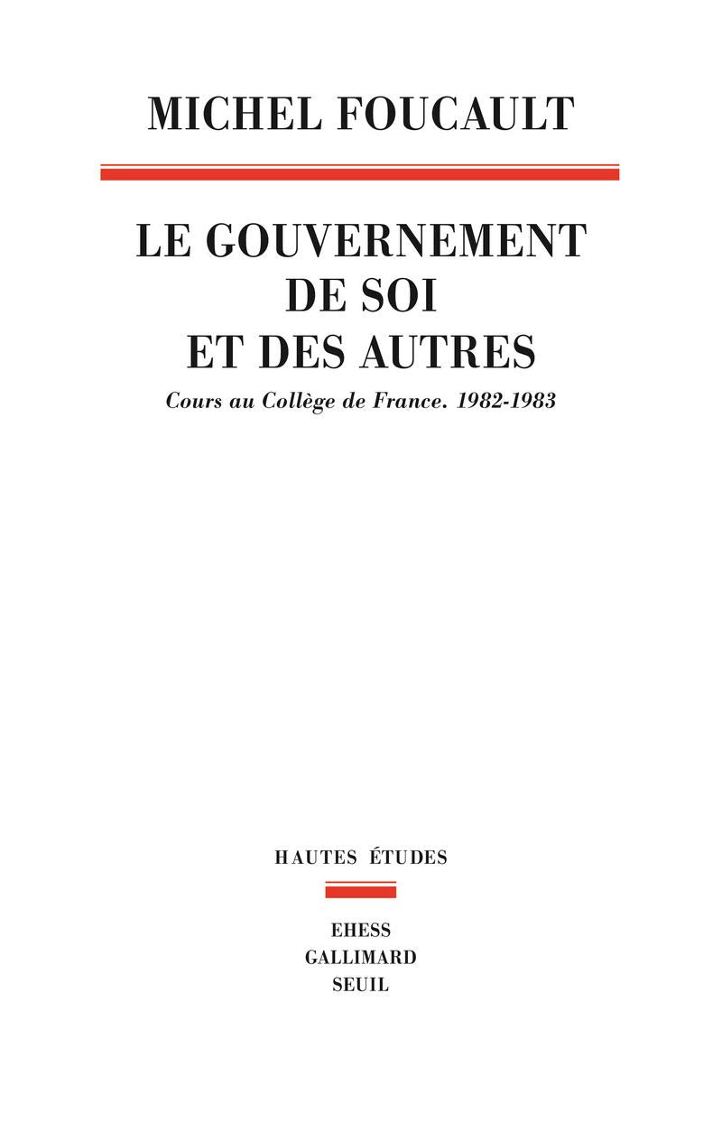 Le Gouvernement de soi et des autres, tome 1: Cours au Collège de France. 1982-1983 9782020658690