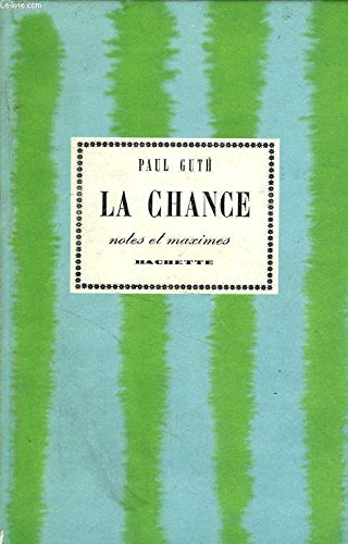 La chance notes et maximes