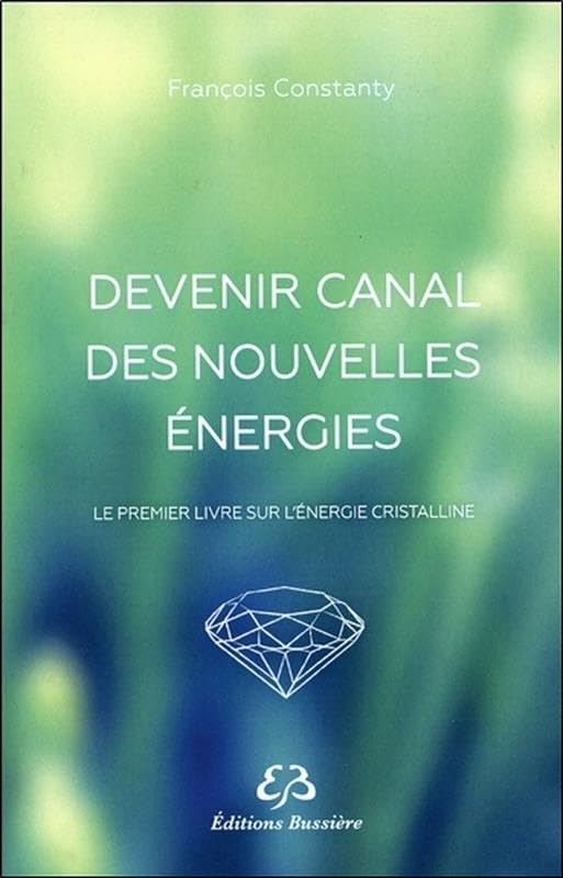 Devenir canal des nouvelles énergies 9782850906206