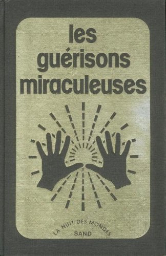 Les Guérisons miraculeuses 9782710702771
