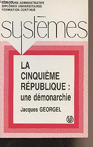La Cinquième République: Une démonarchie 9782275007236