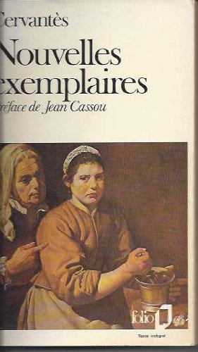 Cervántes. Nouvelles exemplaires : . Traduit de l'espagnol et préfacé par Jean Cassou