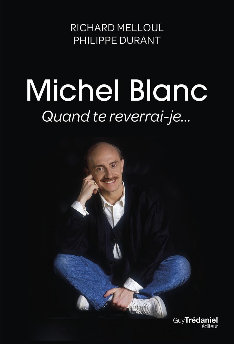 Michel Blanc, quand te reverrai-je... 9782813235527