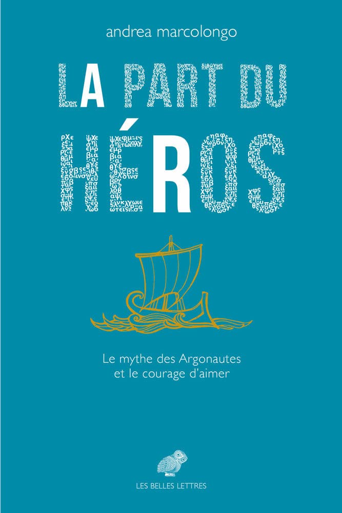 La Part du héros: Le mythe des Argonautes et le courage d’aimer 9782251448978