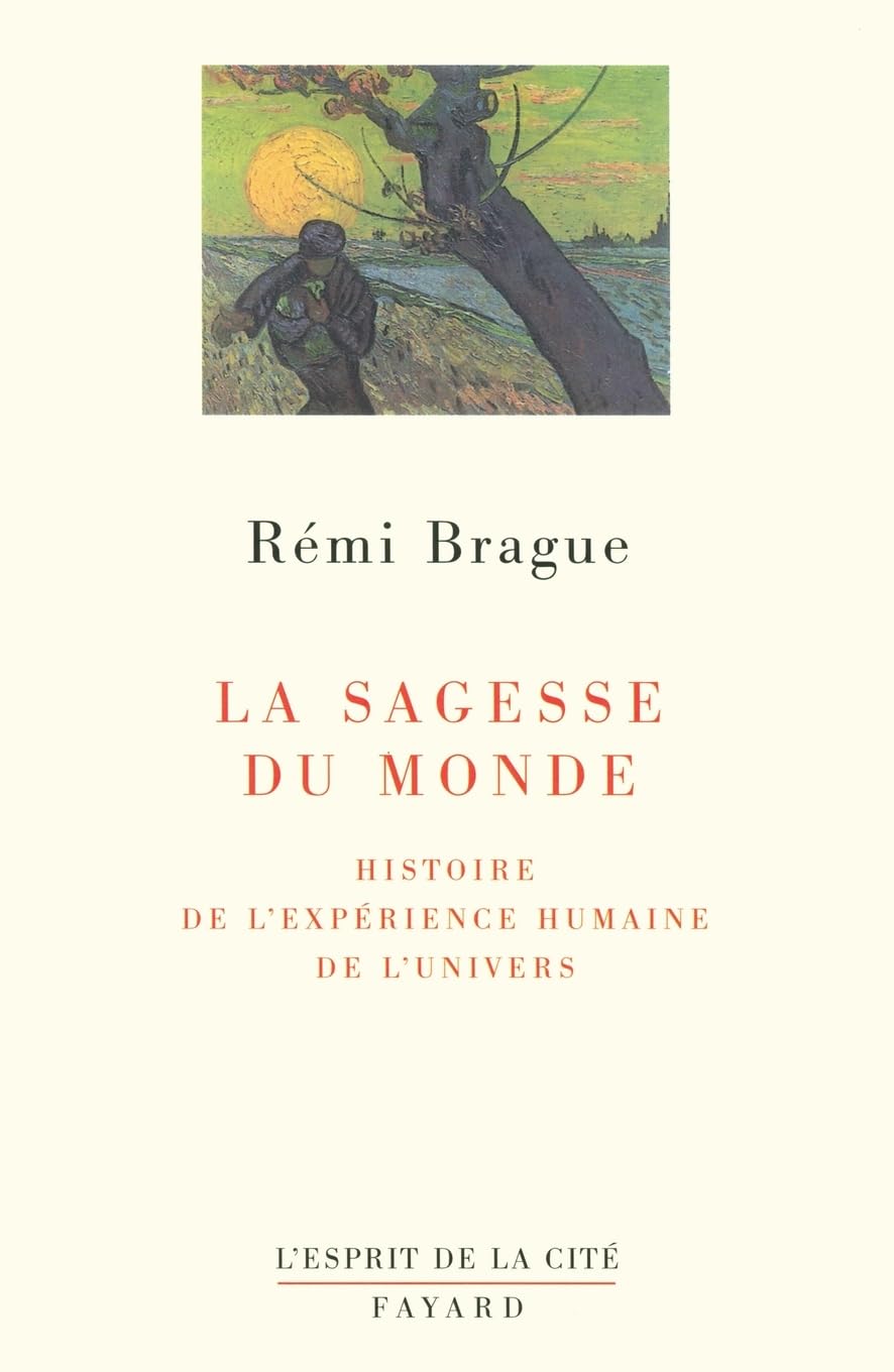 La Sagesse du monde. Histoire de l'expérience humaine de l'univers 9782213602899