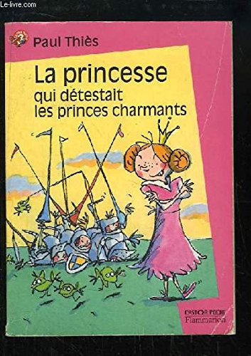 La Princesse qui détestait les princes charmants 9782081648036