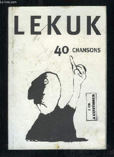 LEKUK 40 CHANSONS + 1 CD A L INTERIEUR.
