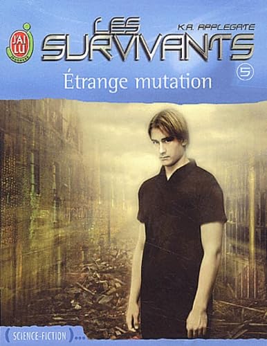 Les Survivants, tome 5 : Étrange mutation 9782290334881
