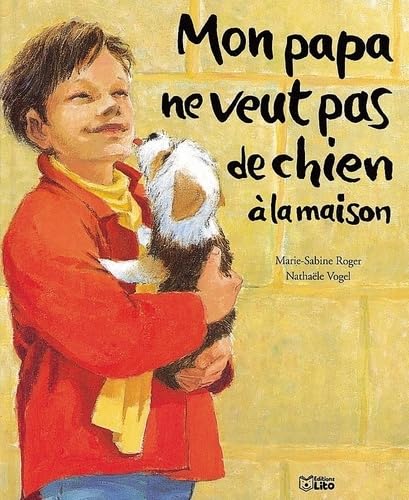 Mon papa ne veut pas de chien à la maison 9782244419046