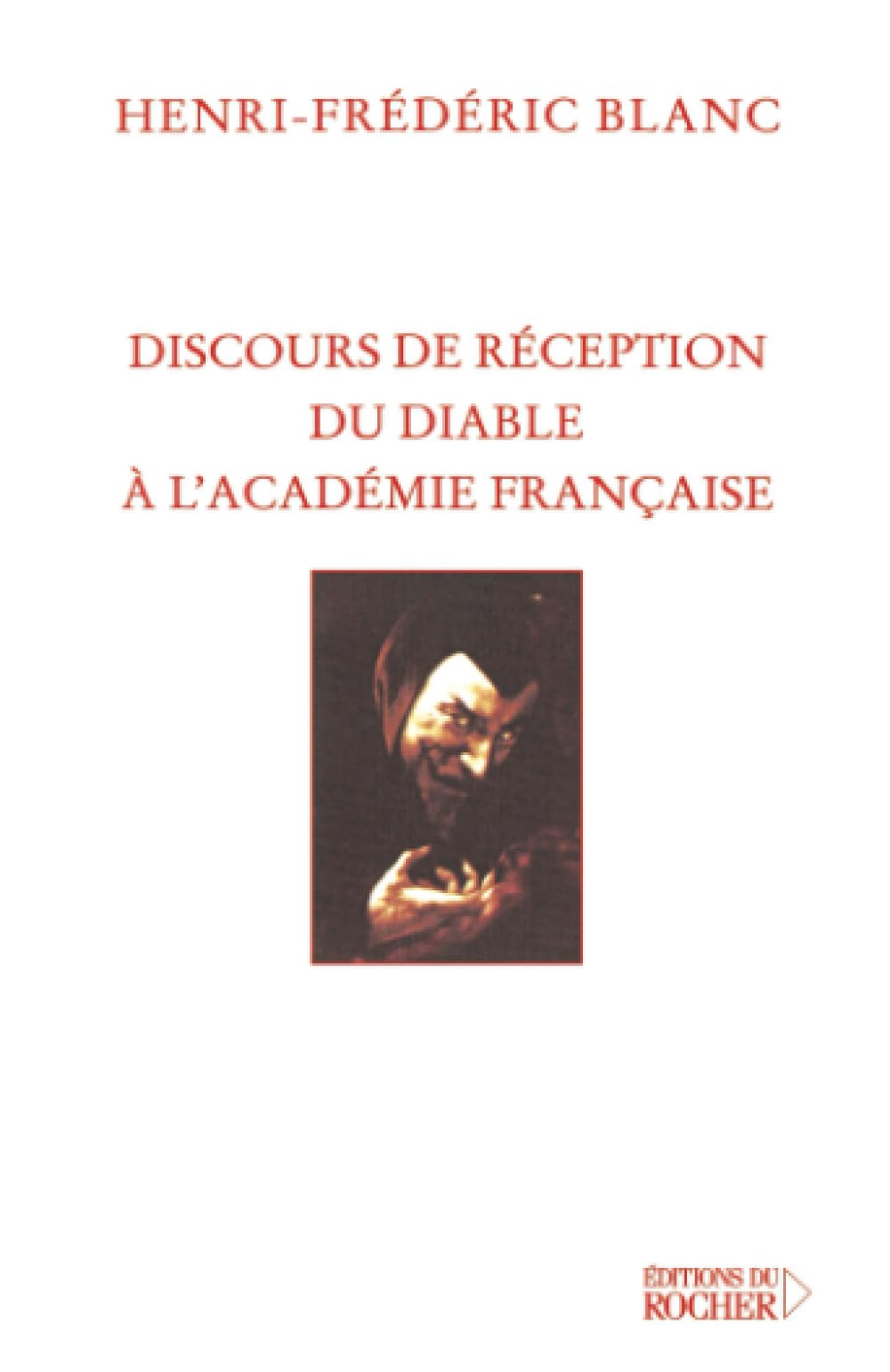 Discours de réception du diable à l'Académie Française 9782268041254