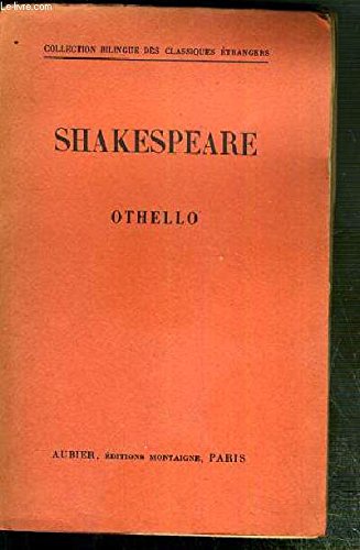 OTHELLO / COLLECTION BILINGUE DES CLASSIQUES ETRANGERS - TEXTE EN ANGLAIS ET TRADUIT EN FRANCAIS EN REGARD.