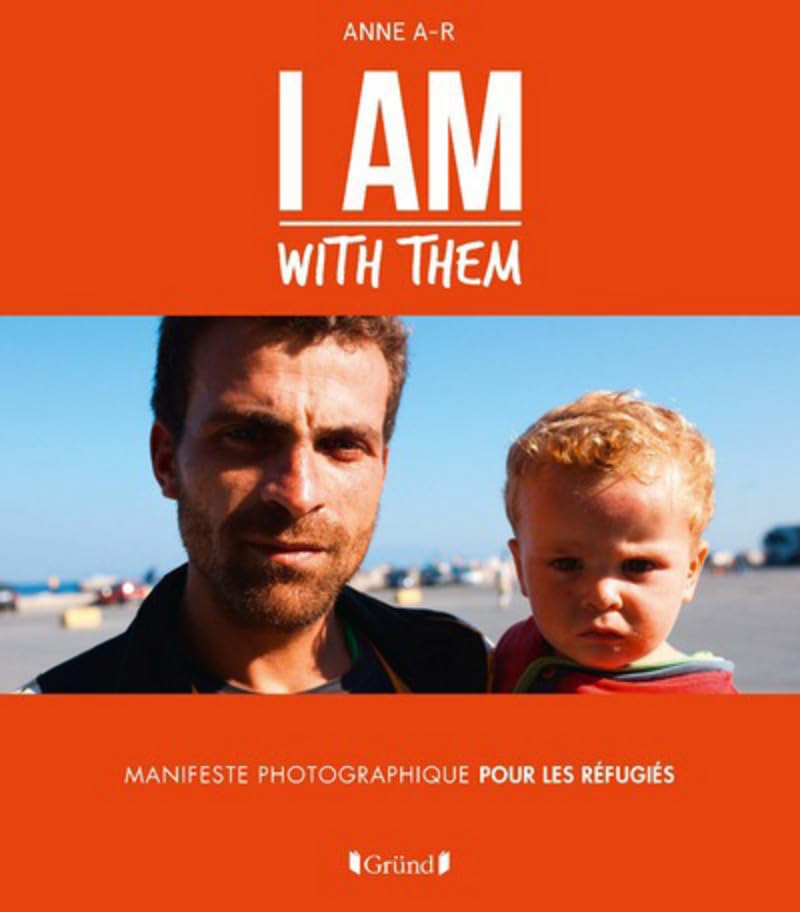 I am with them: Manifeste photographique pour les réfugiés 9782324017605