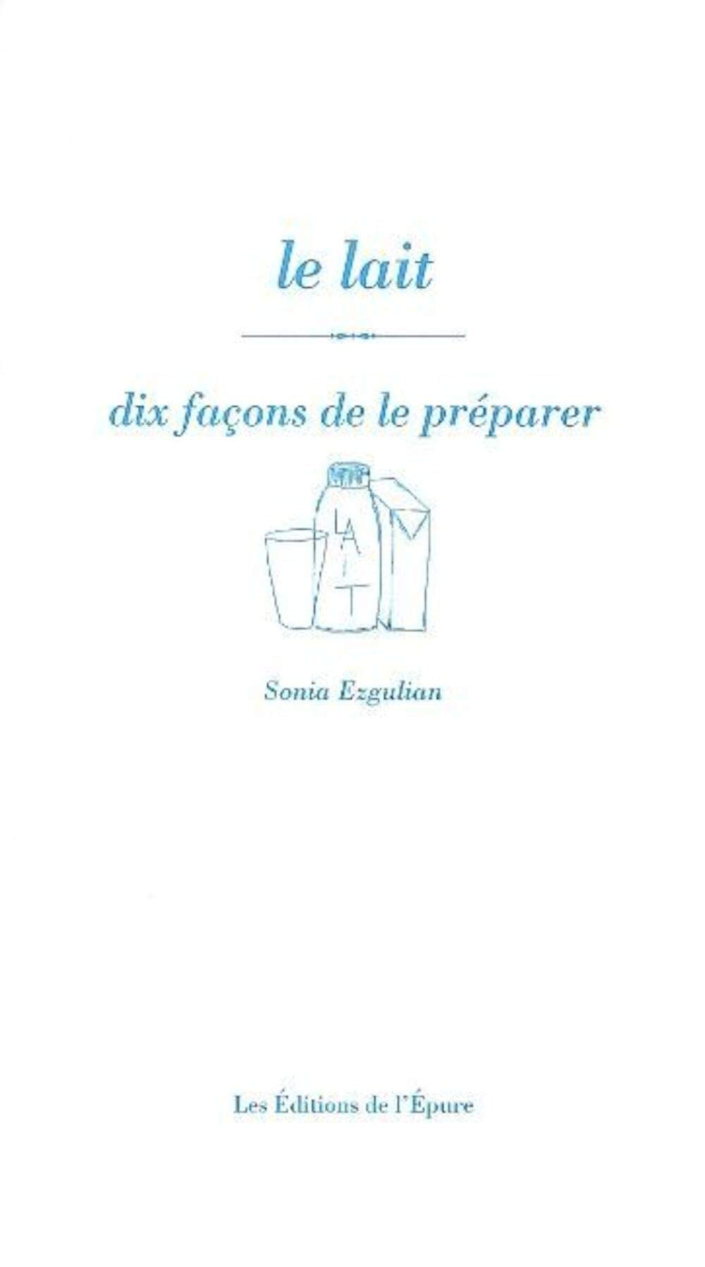 Le lait: Dix façons de le préparer 9782352551300