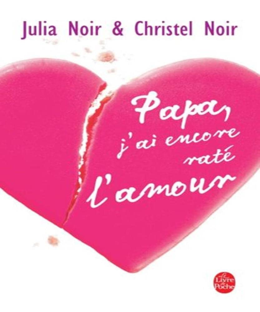 Papa, j'ai encore raté l'amour 9782253099482