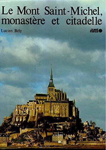 Le mont saint-michel, monastere et citadelle 9782858821006
