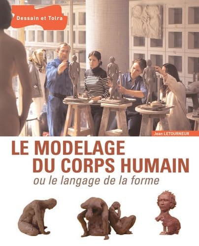 Le modelage du corps humain ou le langage de la forme 9782295000019