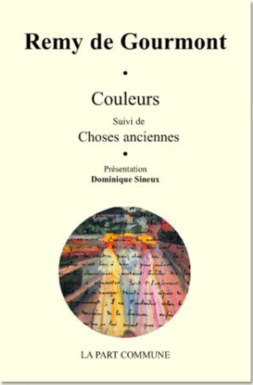 Couleurs: Suivi de Choses anciennes 9782844180636