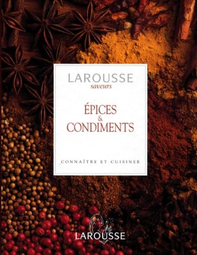 Epices & condiments. Connaître et préparer 9782035160041