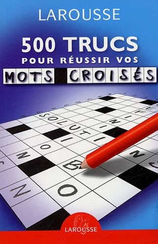 500 trucs pour réussir vos mots croisés 9782035604644
