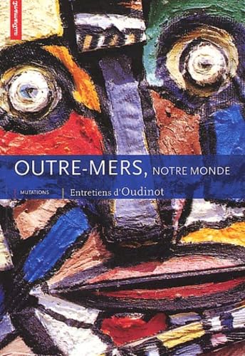Outre-Mers, notre monde : Entretiens d'Oudinot 9782746702233