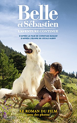 Belle et Sébastien - L'aventure continue: Novélisation - Tome 2 9782013931311