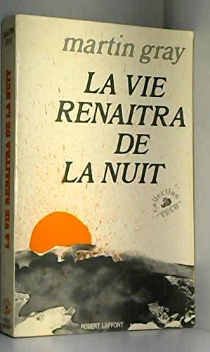 La Vie renaîtra de la nuit (Collection Vécu) 9782211206907