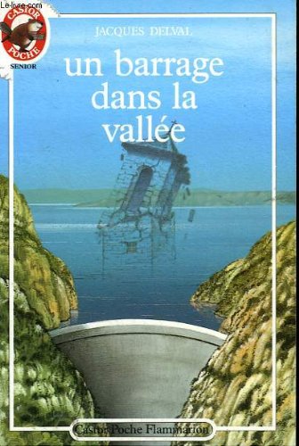 Barrage dans la vallee (Un): - VIVRE AUJOURD'HUI SENIOR, DES 11/12 ANS 9782081619395