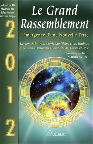 Le Grand Rassemblement : L'émergence d'une Nouvelle Terre, 2012 9782896260911