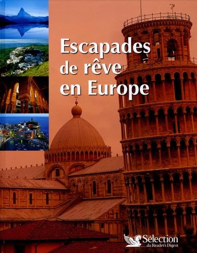 Escapades de rêve en Europe: 3000 sites touristiques 9782709816144