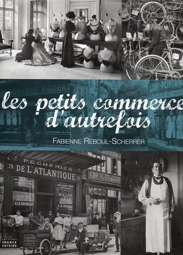 les petits commerces d'autrefois. 9782298027624