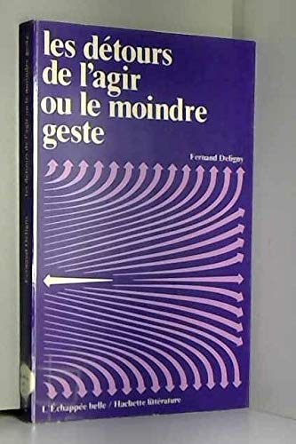 Les Détours de l'agir ou le Moindre geste 9782010067464