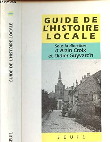 Guide d'histoire locale. Faisons notre histoire 9782020123952