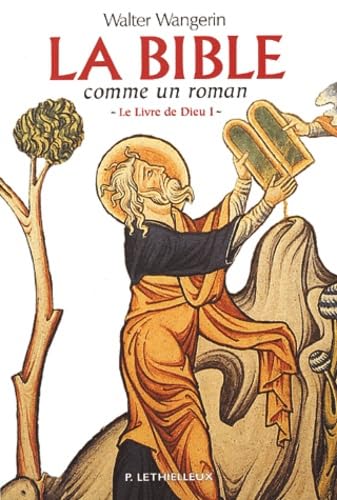 Le Livre de Dieu: Tome 1 : La Bible comme un roman 9782283601877