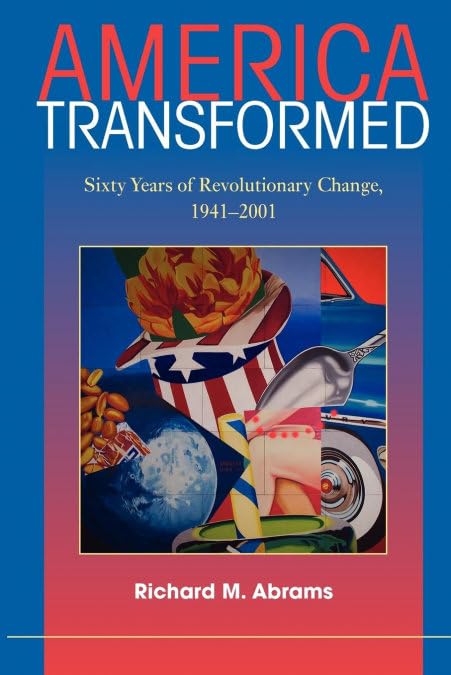 America Transformed: Sixty Years of Revolutionary Change, 1941-2001 9780521722117