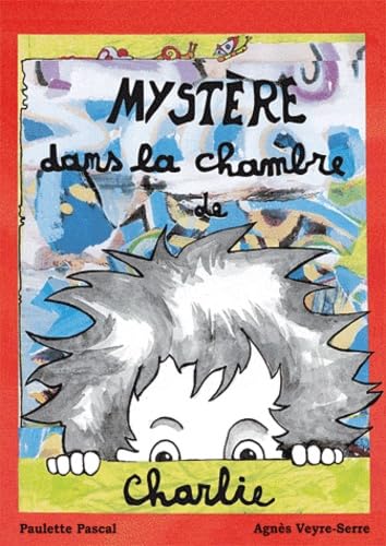 Mystère dans la chambre de Charlie 9782916910048