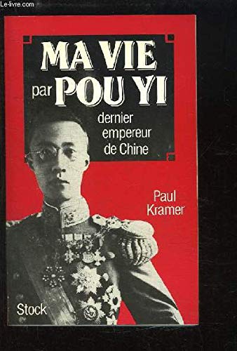 Ma vie par Pou Yi, dernier empereur de Chine 9782234017825