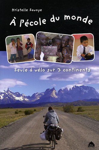 A l'école du monde : Seule à vélo sur 3 continents 9782917971017
