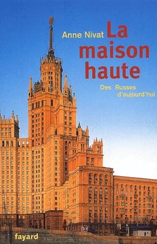 La maison haute - Des russes d'aujourd'hui. 9782213613147