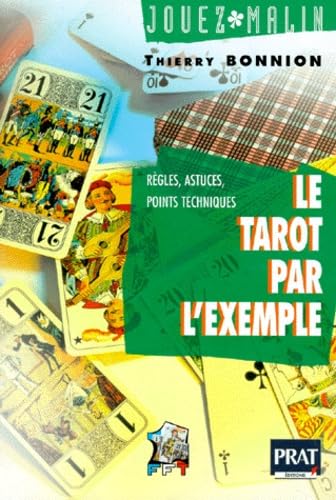 Le tarot par l'exemple: Règles, variantes, points techniques 9782858904396