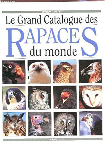 Le grand catalogue des rapaces du monde 9782867268236