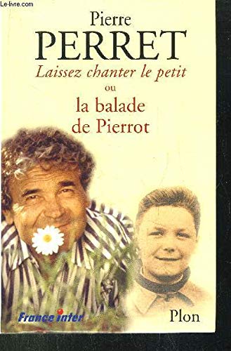 Laissez Chanter Le Petit ! Ou La Balade De Pierrot. Avec Cd 9782259192279