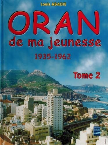 Oran de ma jeunesse, 1935-1962, tome 2 9782906431379