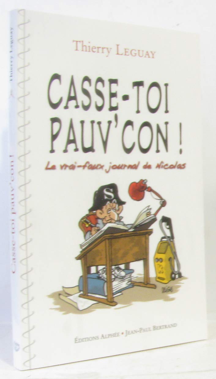"Casse-toi, pauv'con !": Le vrai-faux journal de Nicolas 9782753803206